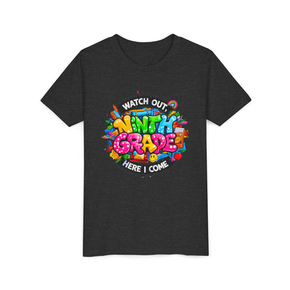 Youth Tee — “Watch Out Ninth Grade Here I Come” Colorful Back-to-School Shirt