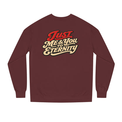Just Me & You to Eternity Sweatshirt