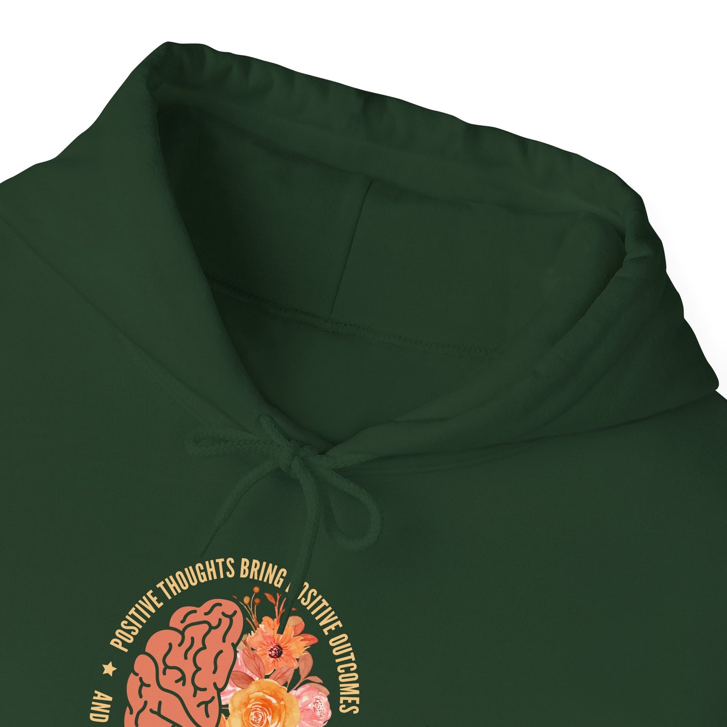 Positive Thoughts Bring Positive Outcomes Butcomes and Negative Thoughts Bring Negatis Hoodie
