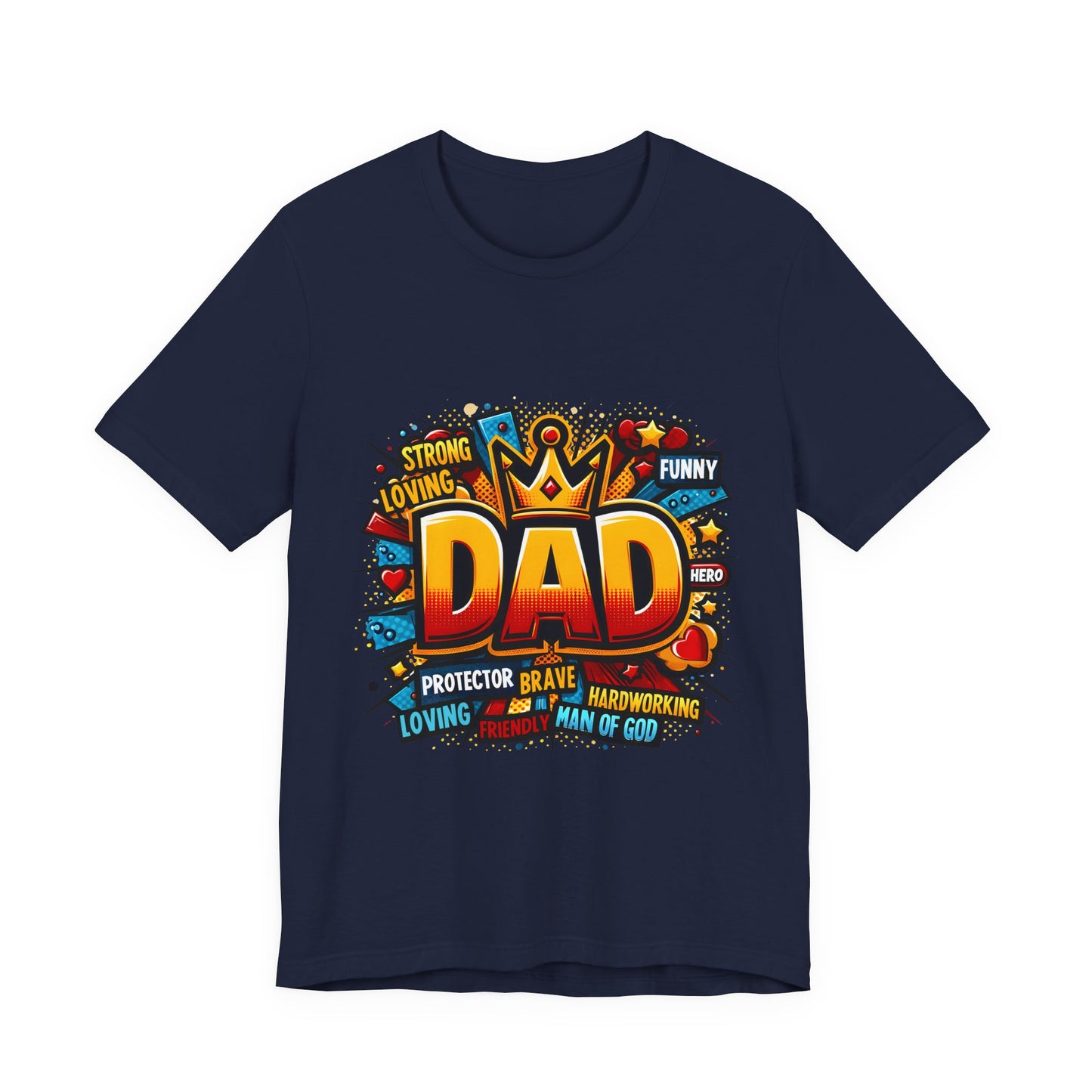 Dad Comic Crown T-Shirt — 'DAD' Bold Graphic with Loving, Brave, Hardworking Tributes (Father's Day Gift)