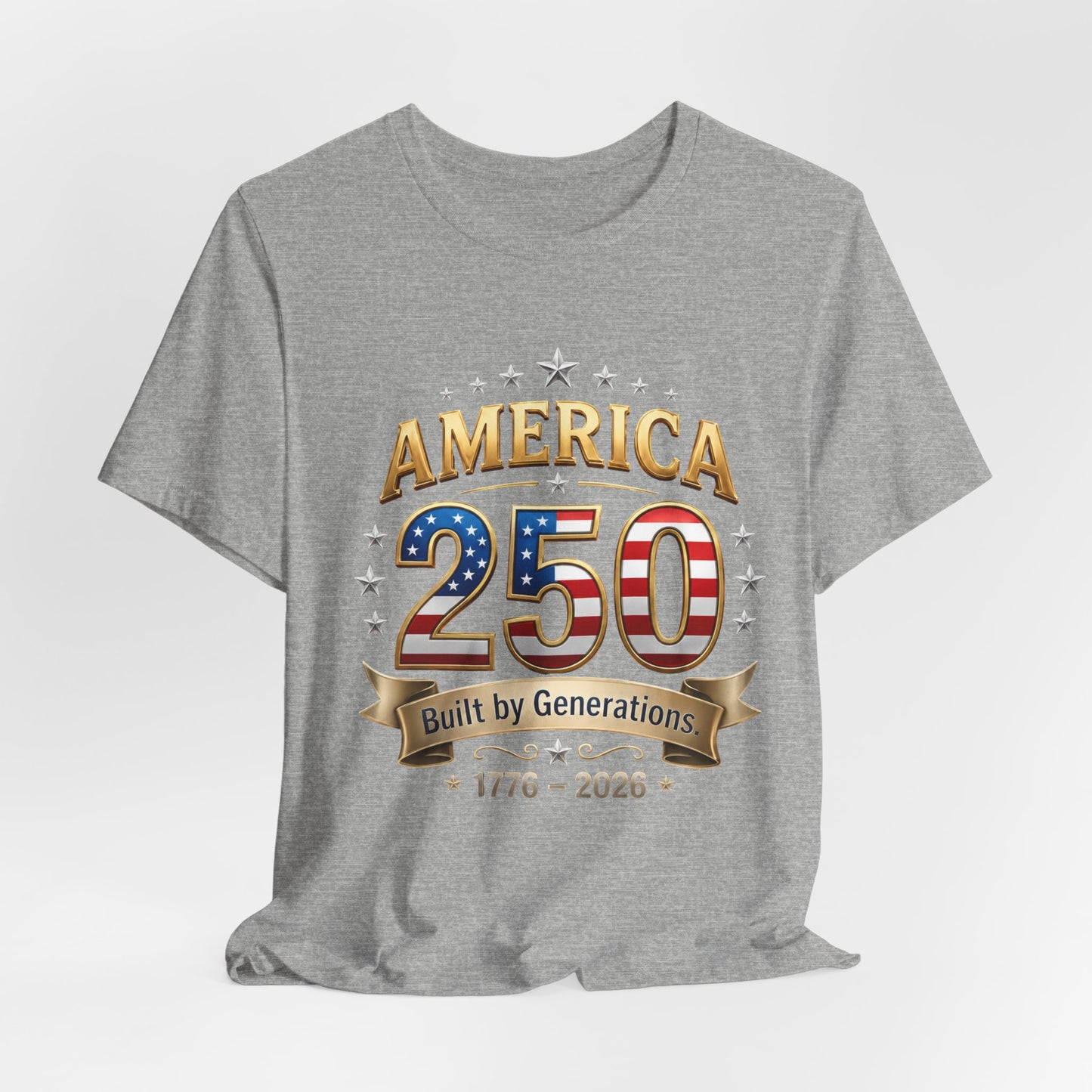 America 250 T-Shirt — Built by Generations 1776–2026 Patriotic Tee