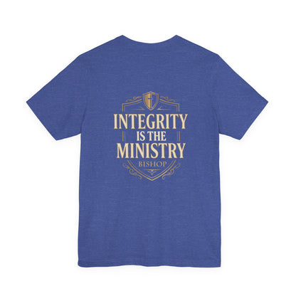 Integrity Is The Ministry Bishop T-Shirt