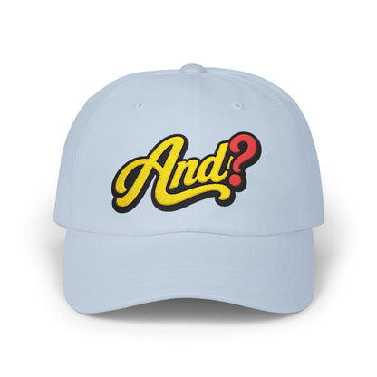 Dad Cap with Retro "And?" Script Embroidered Patch
