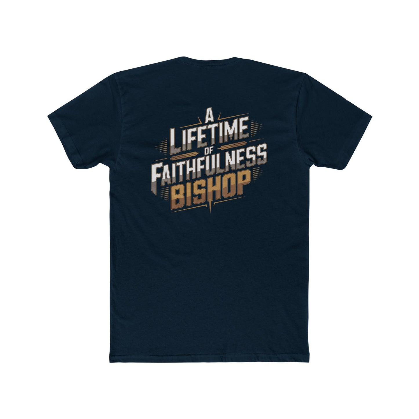 A Lifetime of Faithfulness Bishop T-Shirt