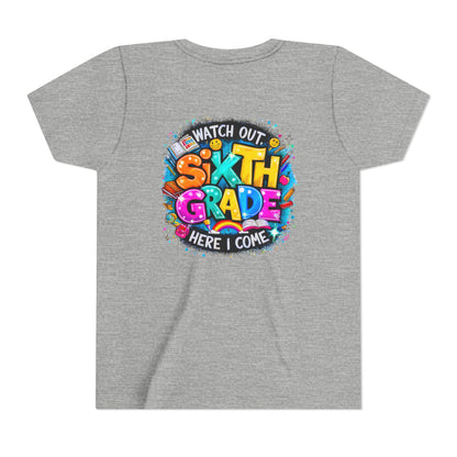Youth Tee — "Watch Out Sixth Grade Here I Come" Back-to-School Graphic Shirt
