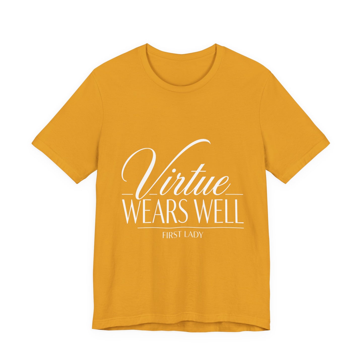 Virtue Wears Well Tee — "First Lady" Inspirational Graphic T‑Shirt