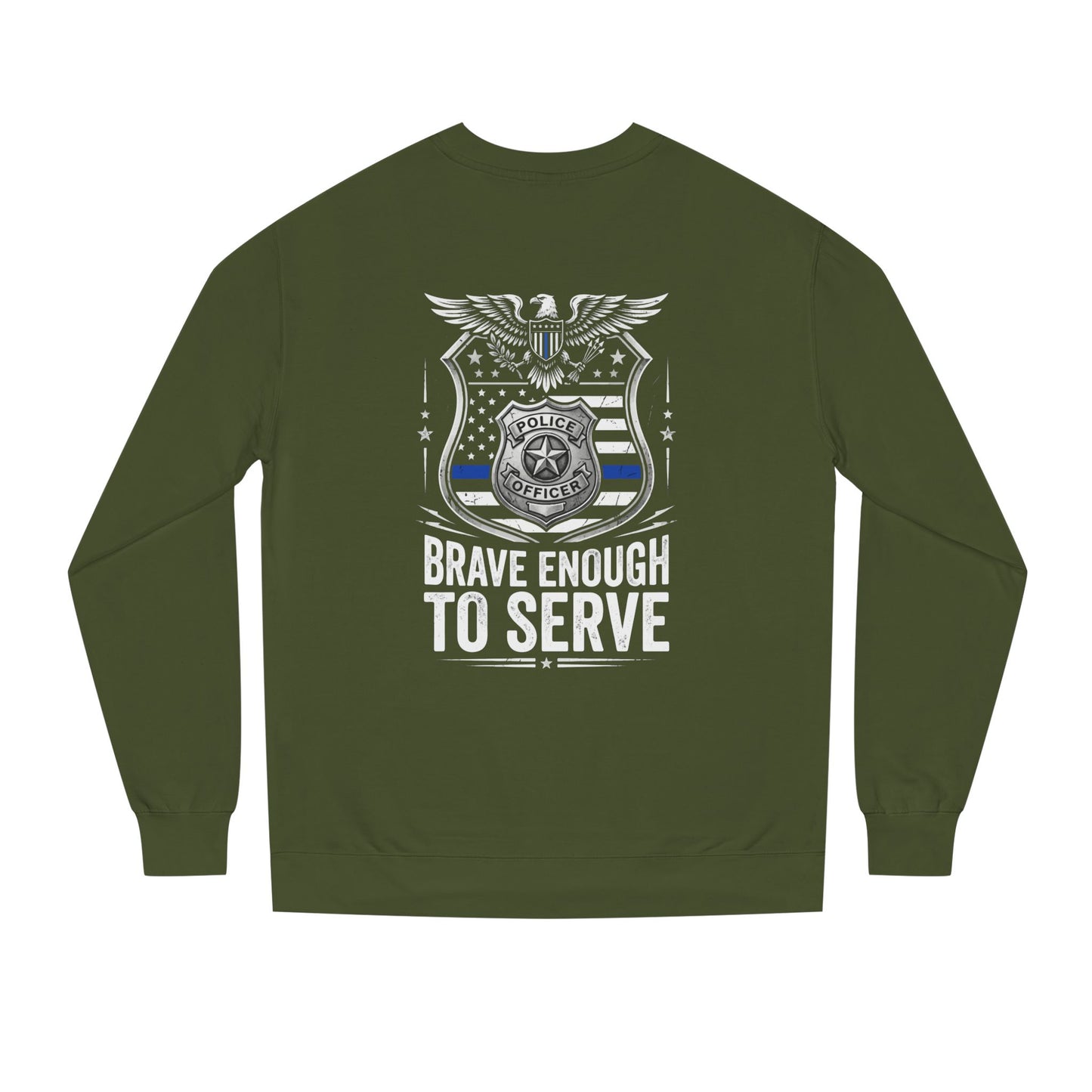 Police Tribute Sweatshirt — "Brave Enough to Serve" Badge Crewneck