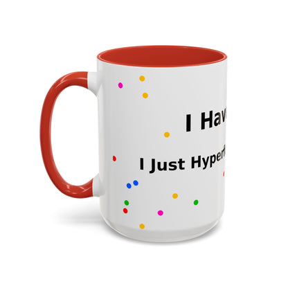 ADHD Coffee Mug — "I Have ADHD, I Hyperfocus Differently" Accent Ceramic Mug