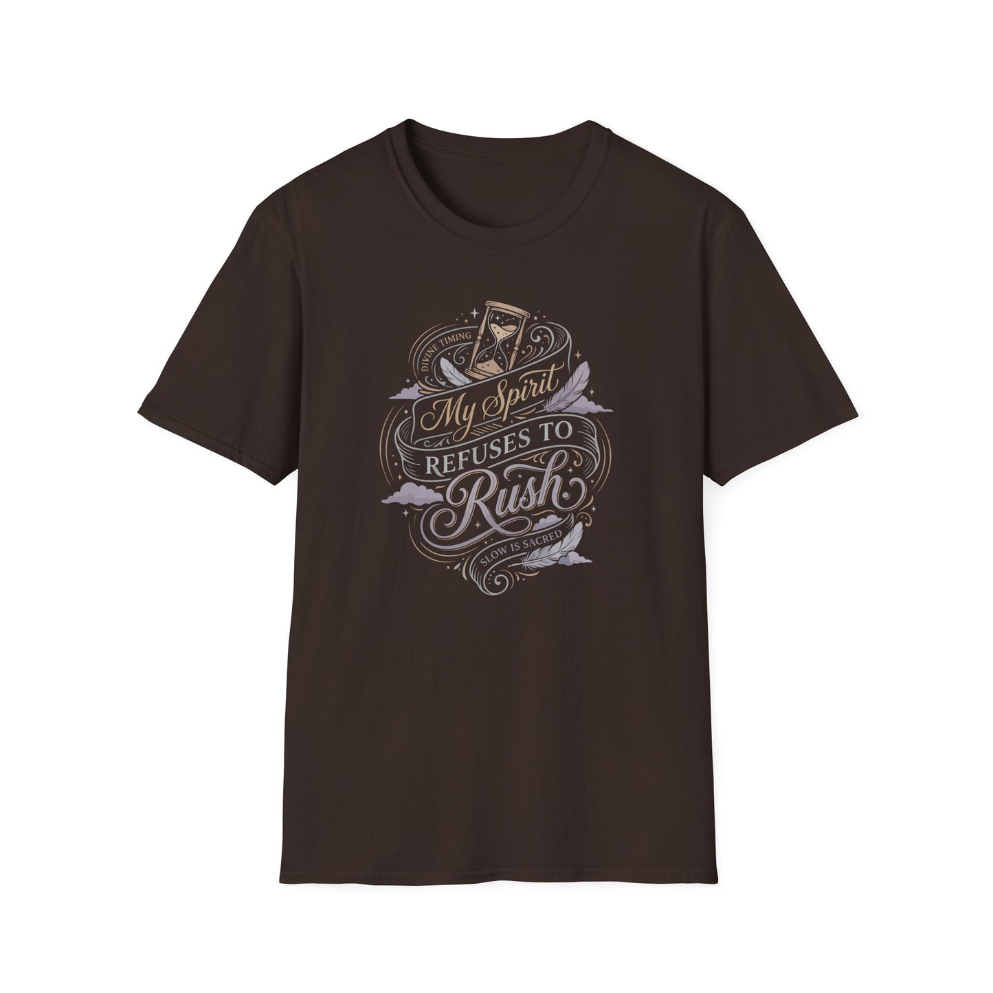 My Spirit Refuses to Rush T-Shirt