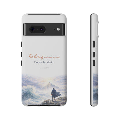 Inspirational 'Be Strong and Courageous' Phone Case — Joshua 1:9 Christian Protective Tough Case