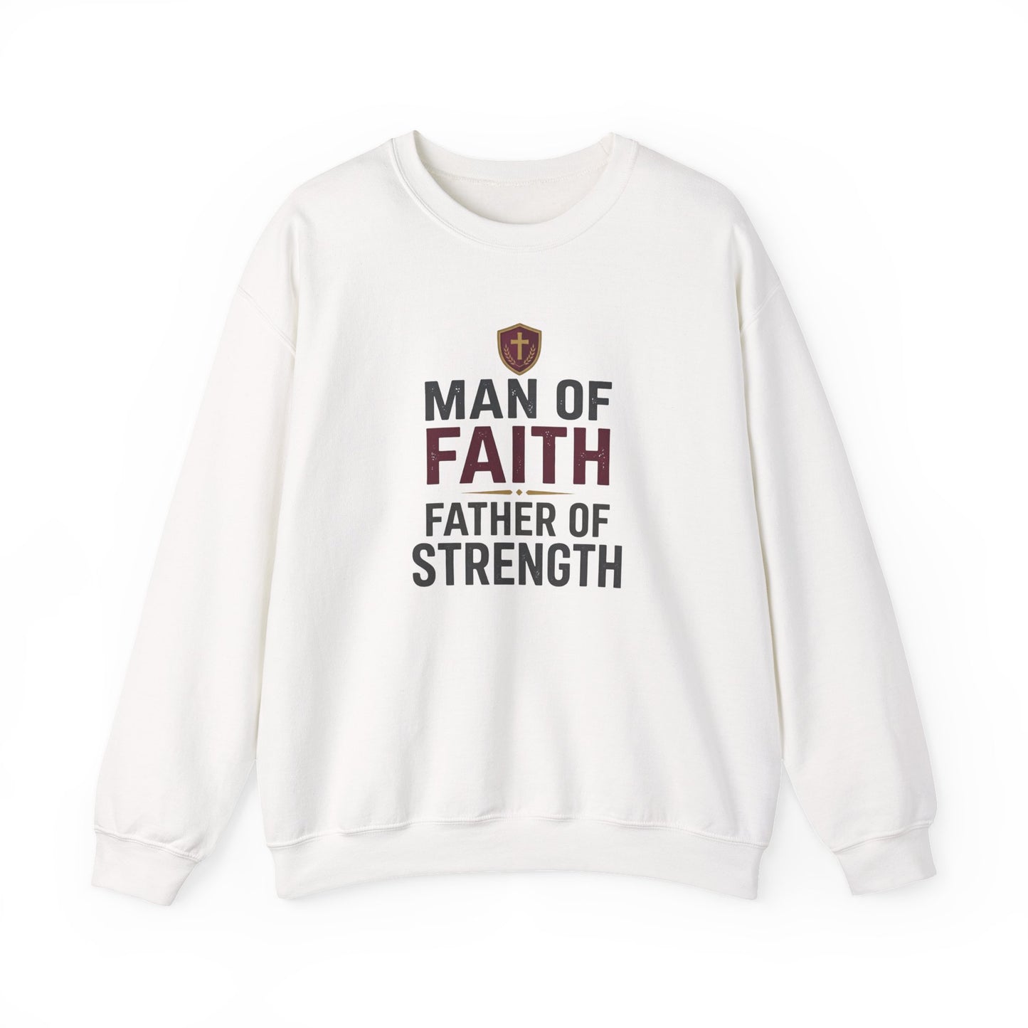 "Man of Faith, Father of Strength" Crewneck Sweatshirt