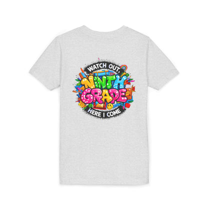 Youth Tee — “Watch Out Ninth Grade Here I Come” Colorful Back-to-School Shirt