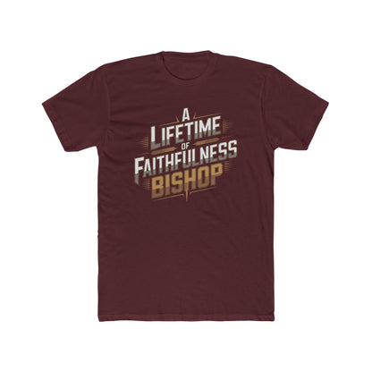 A Lifetime of Faithfulness Bishop T-Shirt