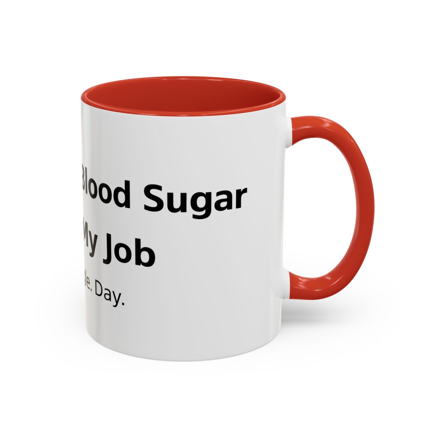 Coffee Mug — “Checking My Blood Sugar Like It’s My Job” Accent Mug (11/15 oz)