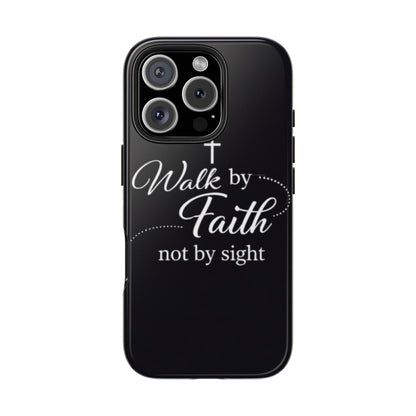 Walk by Faith Tough Phone Case – Christian Inspirational Scripture Design