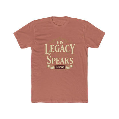 His Legacy Speaks T-Shirt — Inspirational Christian Faith Tee (Bishop)