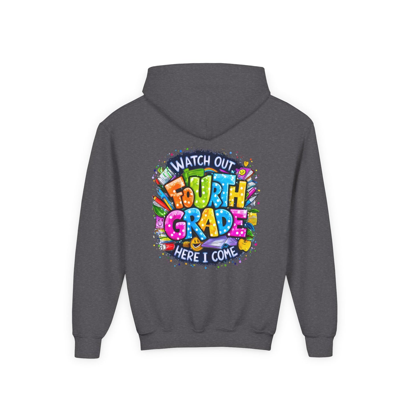 Fourth Grade Hoodie - "Watch Out Fourth Grade Here I Come" Colorful Back-to-School Kids Sweatshirt