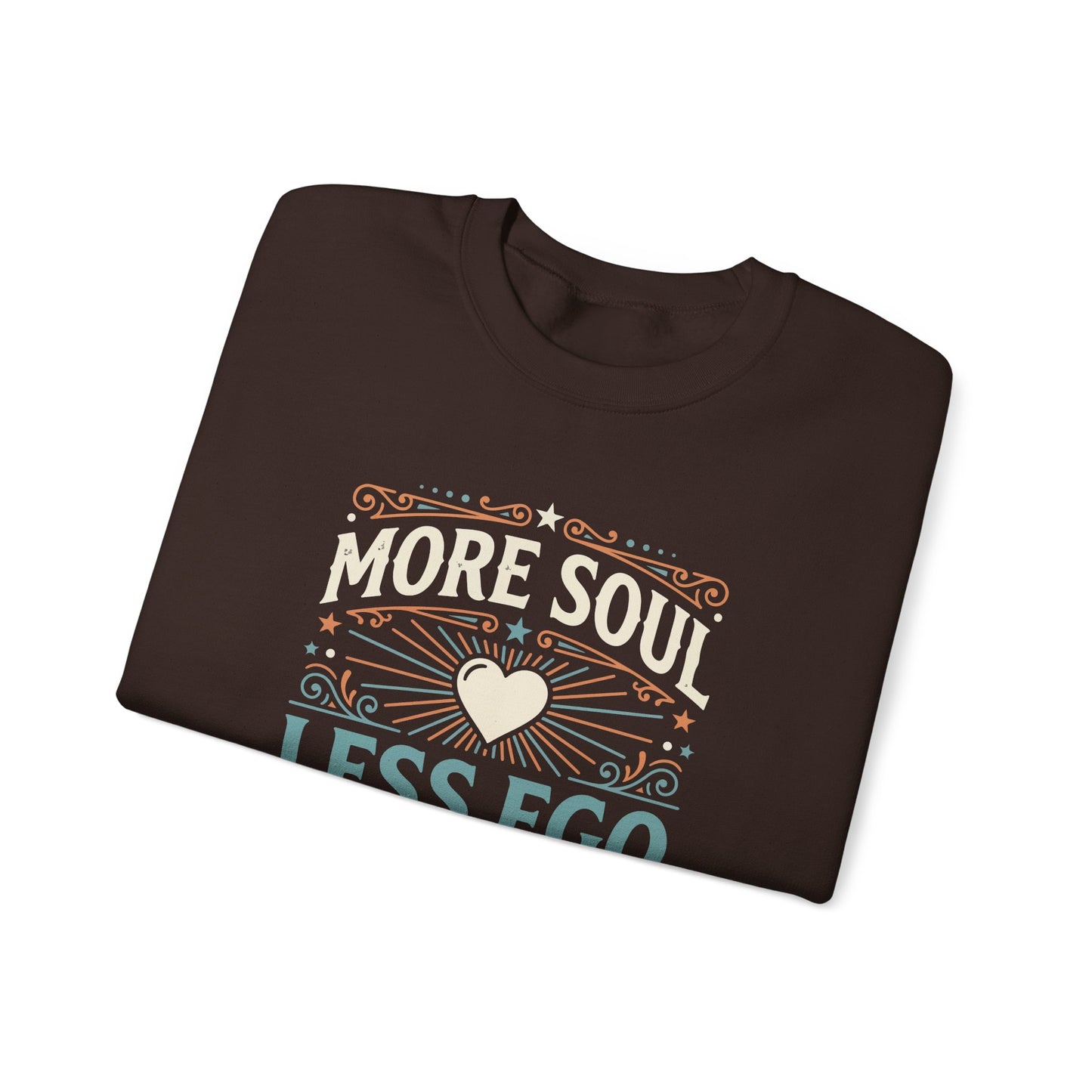 More Soul Less Ego Sweatshirt