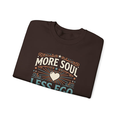 More Soul Less Ego Sweatshirt