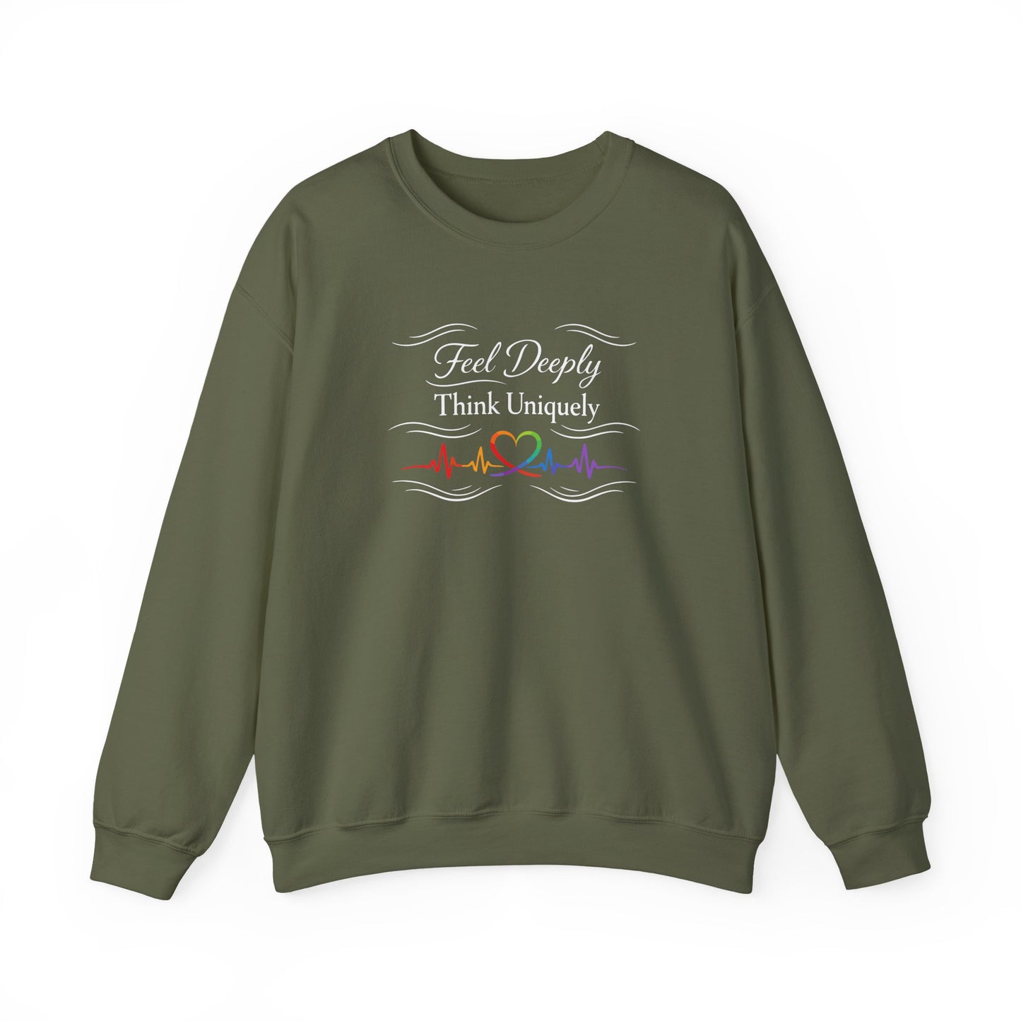 Feel Deeply Think Uniquely Sweatshirt