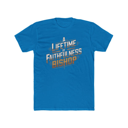 A Lifetime of Faithfulness Bishop T-Shirt