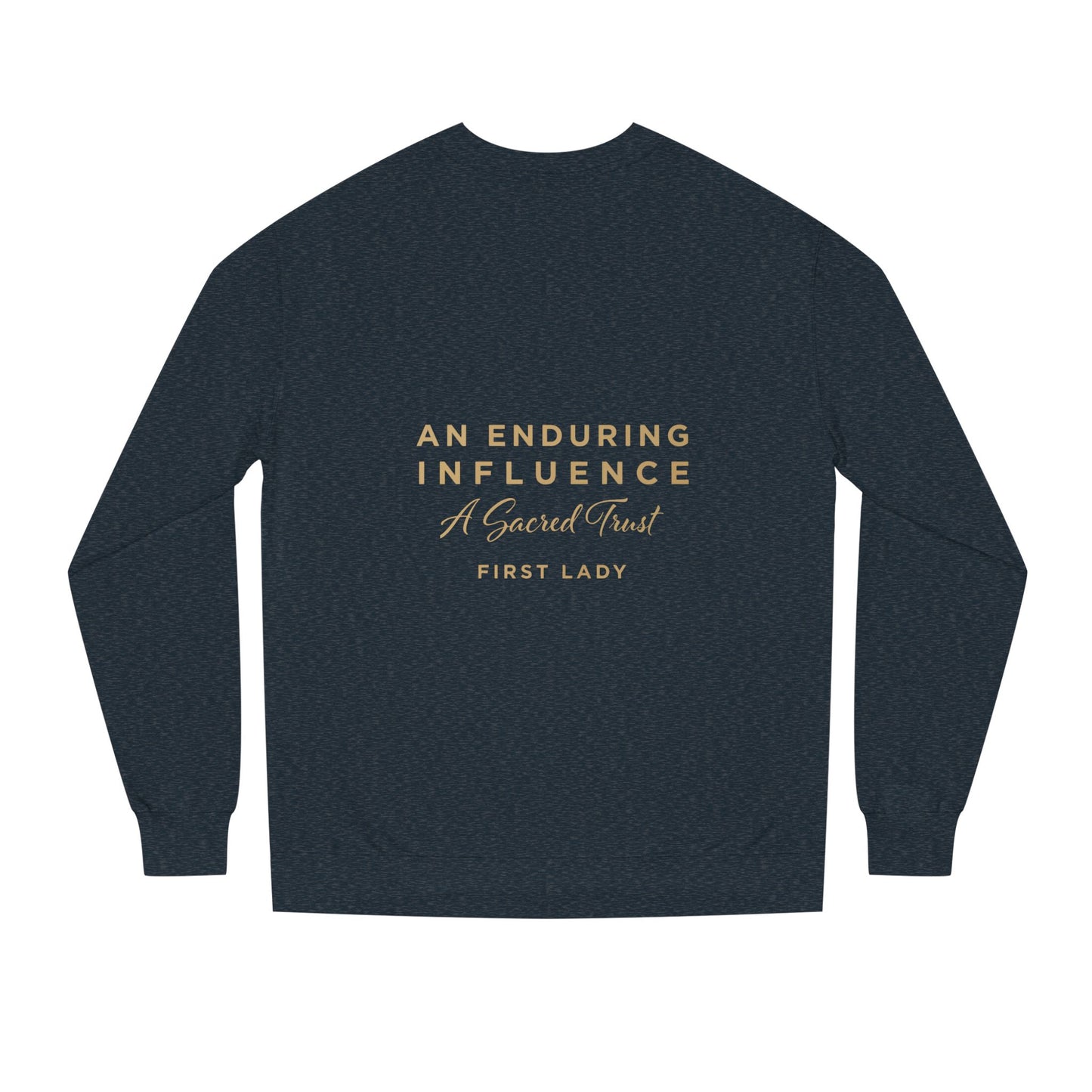 An Enduring Influence Crewneck Sweatshirt — "A Sacred Trust" First Lady Graphic