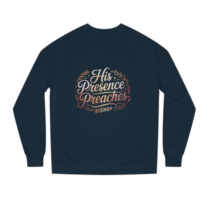 His Presence Preaches Sweatshirt