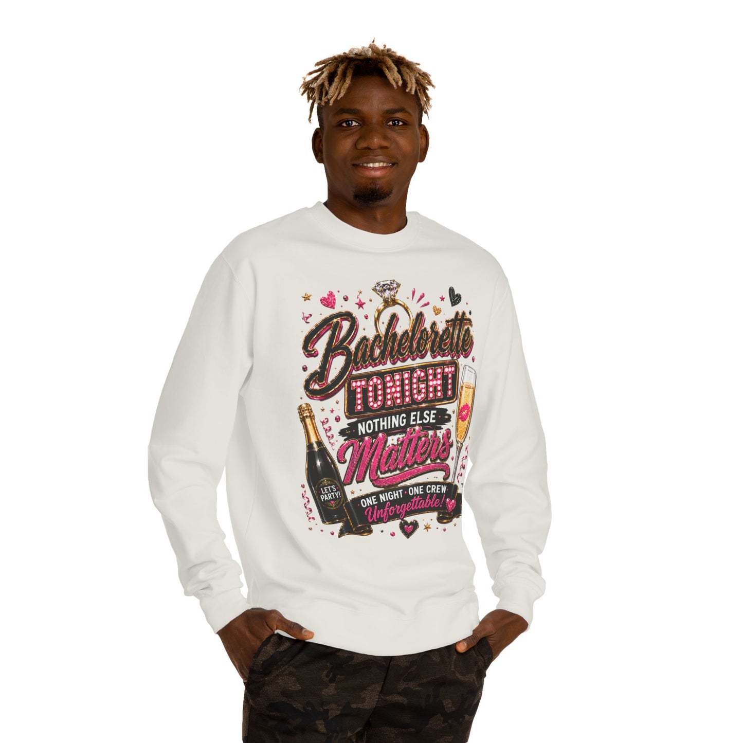 Bachelorette Tonight Sweatshirt — "Nothing Else Matters" Party Crew