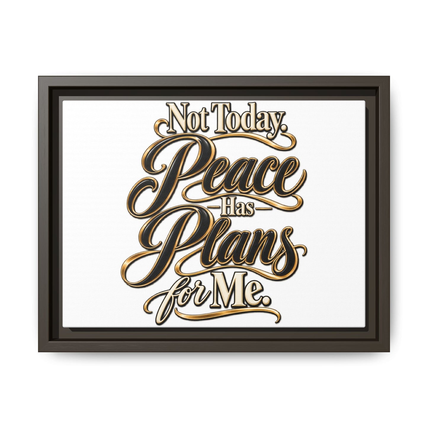 Framed Canvas Wall Art — “Not Today, Peace Has Plans For Me” Inspirational Typography