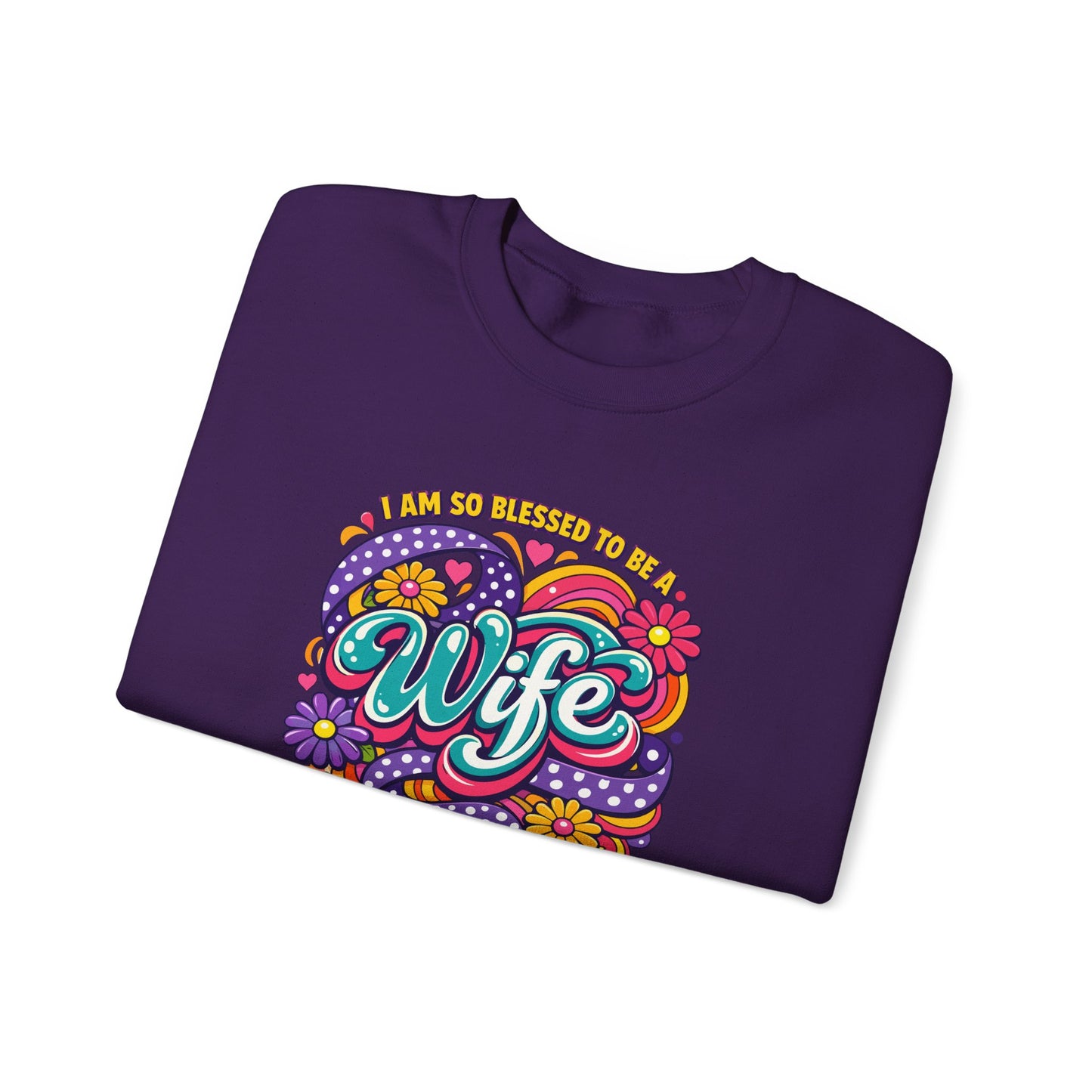 "I Am So Blessed To Call Her Wife" Sweatshirt