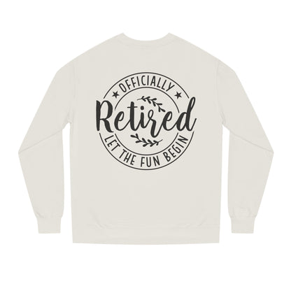 Officially Retired Crewneck Sweatshirt – “Let the Fun Begin” Retirement Gift