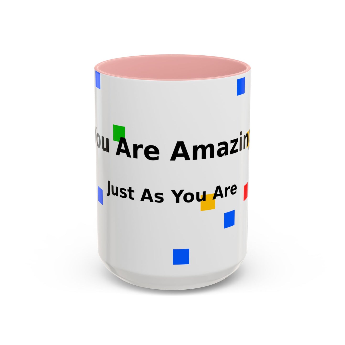 You Are Amazing Coffee Mug — Inspirational Accent Mug (11/15oz)