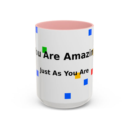 You Are Amazing Coffee Mug — Inspirational Accent Mug (11/15oz)