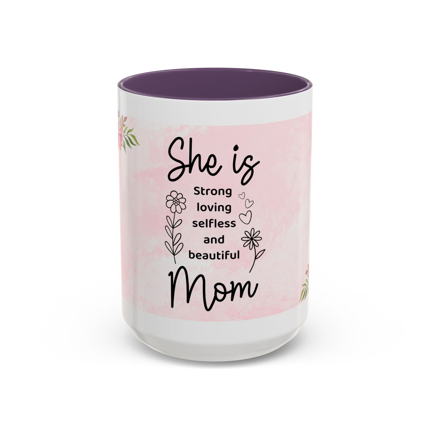 She is Mom Floral Accent Coffee Mug – ‘She is strong, loving, selfless and beautiful’ Gift for Mother’s Day