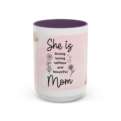 She is Mom Floral Accent Coffee Mug – ‘She is strong, loving, selfless and beautiful’ Gift for Mother’s Day