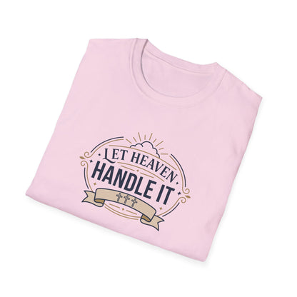 Let Heaven Handle It T-Shirt