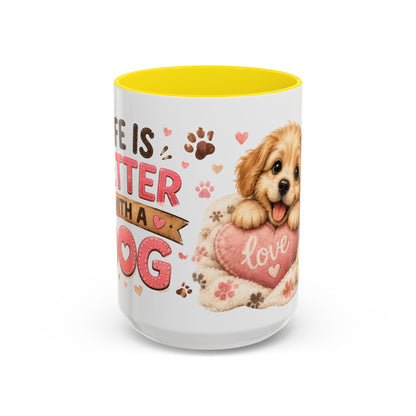 Cute Dog Lover Coffee Mug — "Life is Better With a Dog" Accent Mug (11/15oz)