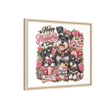 Happy Mother's Day Schnauzer Mom Framed Canvas - "Best Dog Mom Ever"