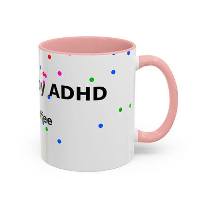 ADHD and Coffee Accent Mug — Funny Neurodivergent Gift (11/15oz)