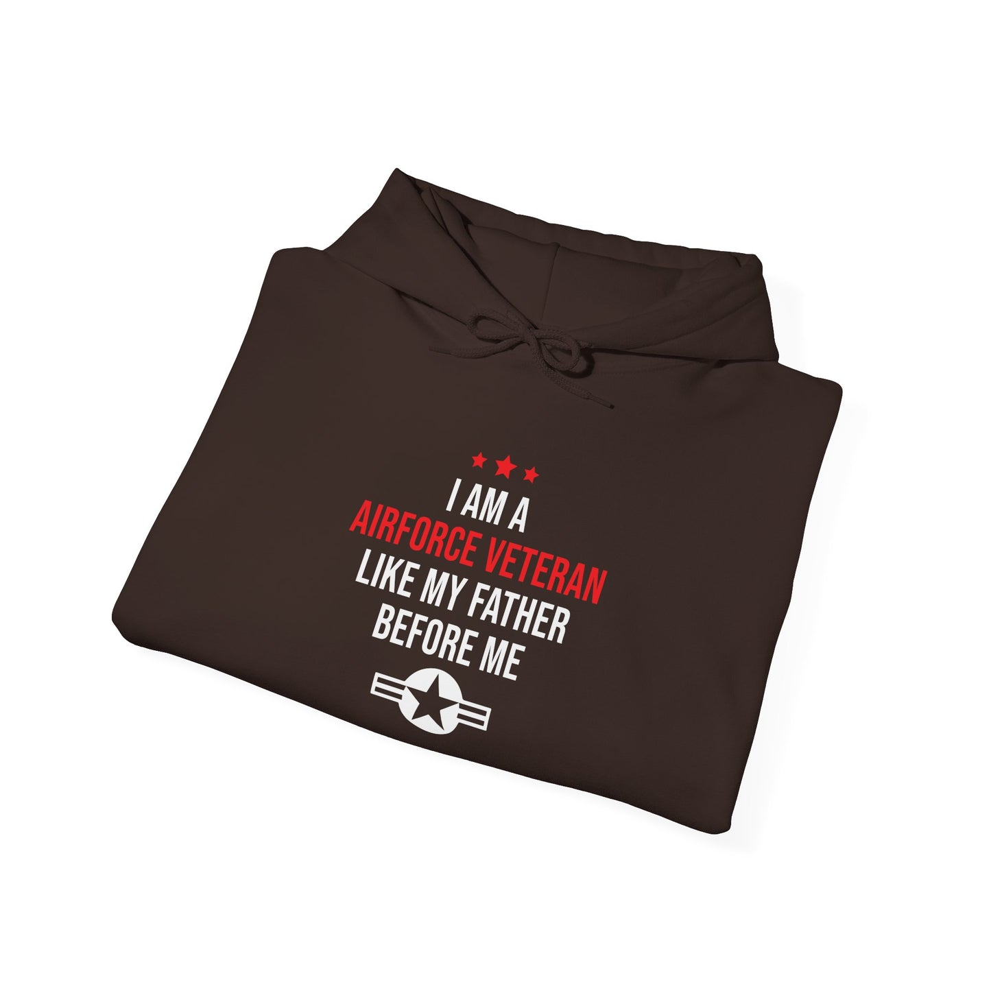 "I Am A Airforce Veteran Like My Father Before Me" Hoodie