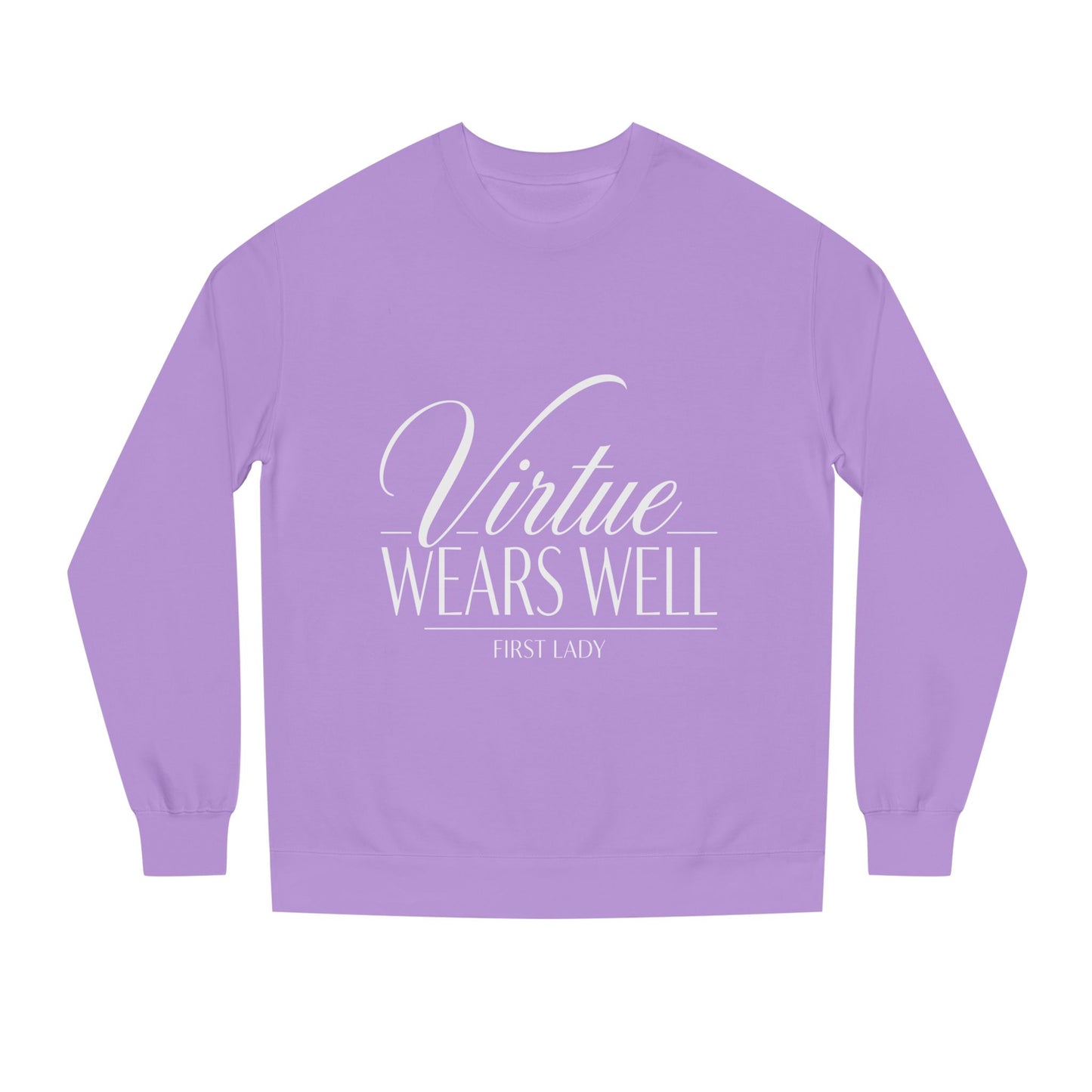 Virtue Wears Well Sweatshirt — Inspirational First Lady Crewneck