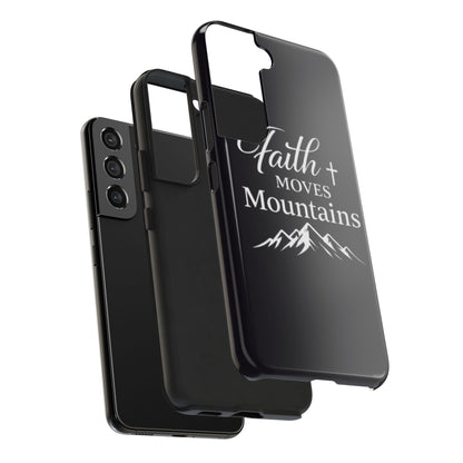 Faith Moves Mountains Tough Phone Case — Christian Inspirational Mountain Design