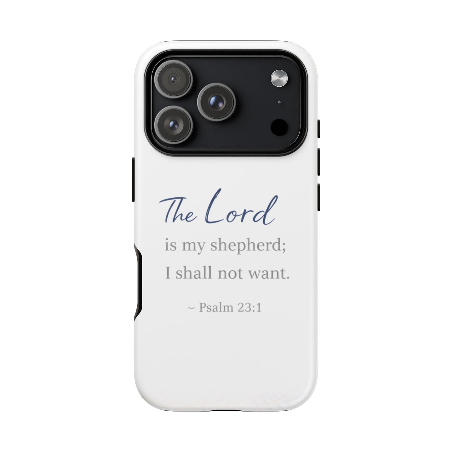 Psalm 23:1 Phone Case — "The Lord is my shepherd; I shall not want" Christian Protective Cover