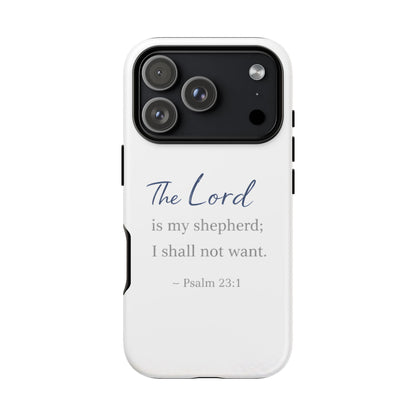 Psalm 23:1 Phone Case — "The Lord is my shepherd; I shall not want" Christian Protective Cover
