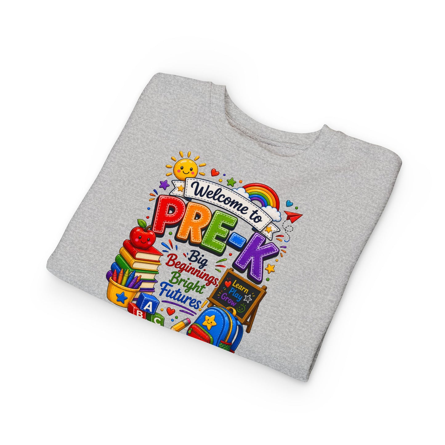 Welcome to Pre-K Toddler Sweatshirt — Big Beginnings Bright Futures
