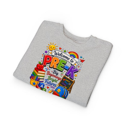 Welcome to Pre-K Toddler Sweatshirt — Big Beginnings Bright Futures