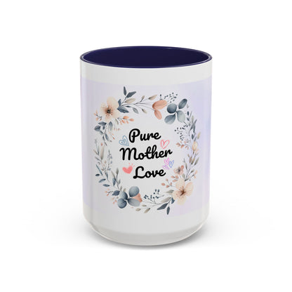 Pure Mother Love Floral Accent Coffee Mug — Mother’s Day Gift (11/15 oz)