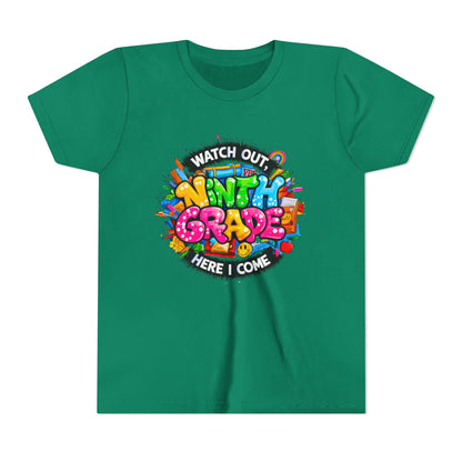 Youth Tee — “Watch Out Ninth Grade Here I Come” Colorful Back-to-School Shirt