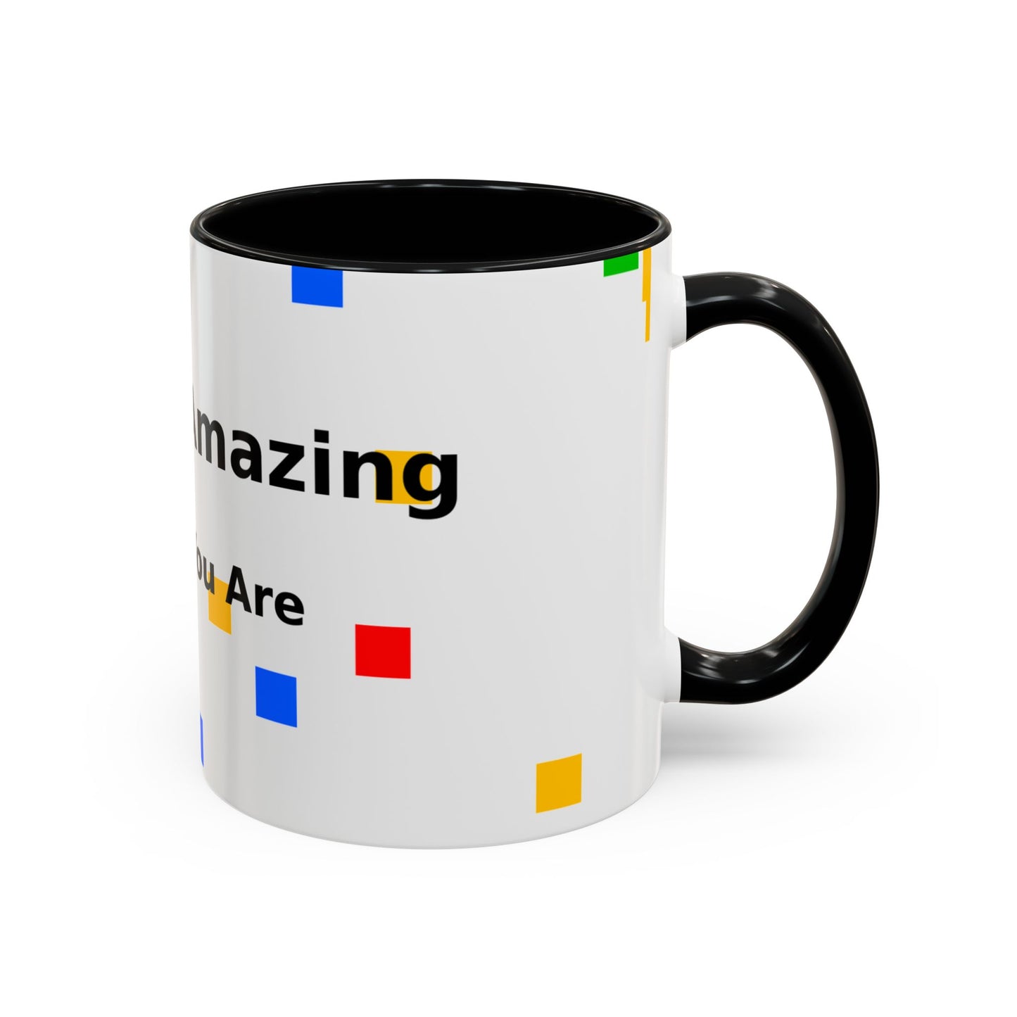 You Are Amazing Coffee Mug — Inspirational Accent Mug (11/15oz)