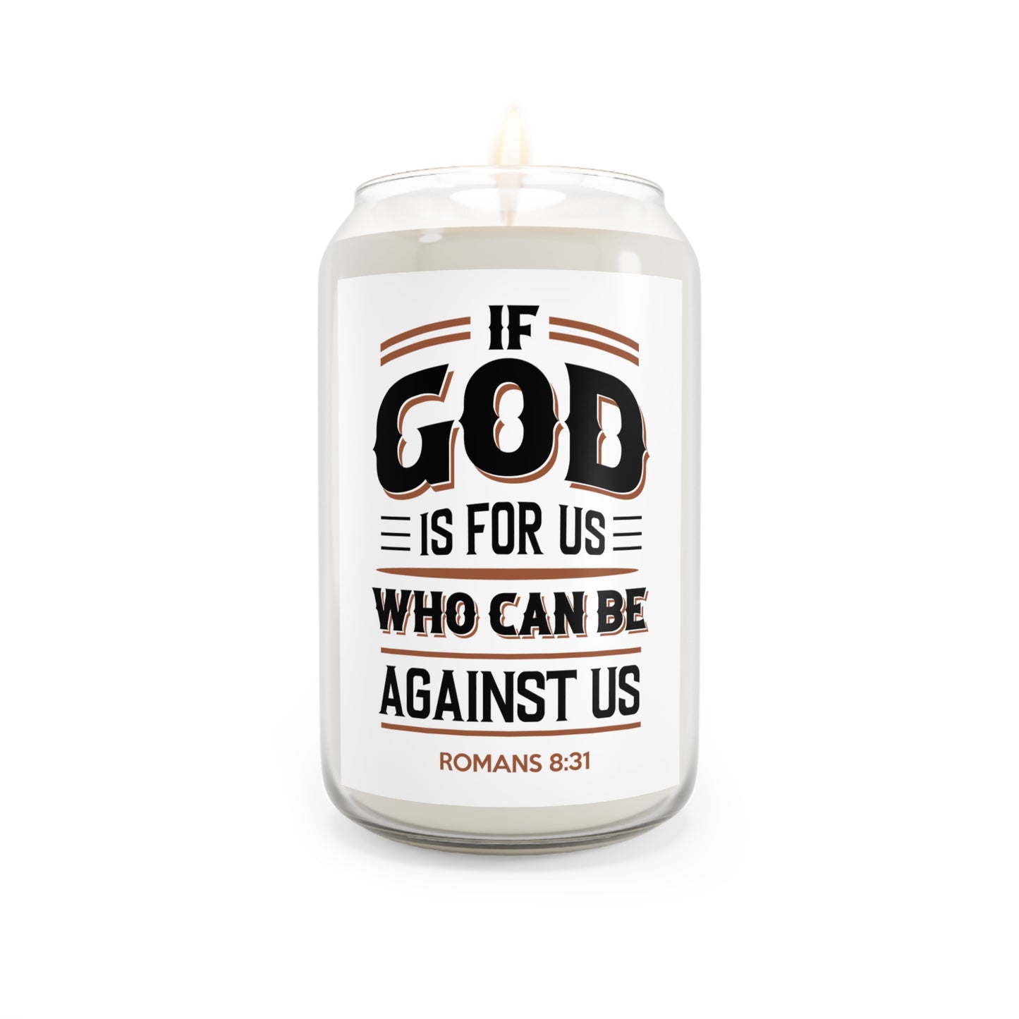 Romans 8:31 Soy Candle — "If God Is For Us, Who Can Be Against Us" 13.75oz